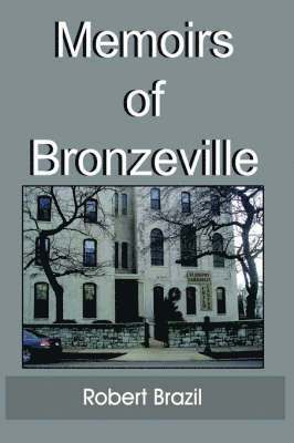 Robert Brazil - Memoirs of Bronzeville, Häftad