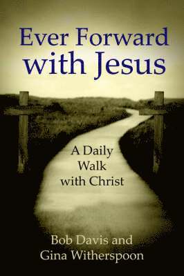 Bob Davis - Ever Forward with Jesus, Häftad