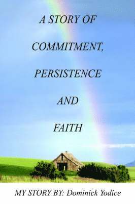 A Story of Commitment, Persistence and Faith 1