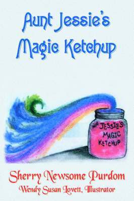 Aunt Jessie's Magic Ketchup 1