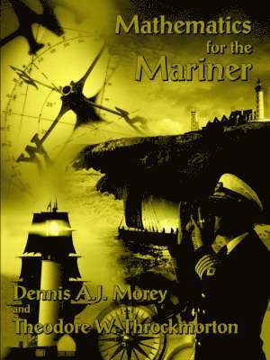 Dennis  A.J. Morey, Theodore W. Throckmorton, Dennis A. J. Morey, Dennis  A.J. Morey - Mathematics for the Mariner, Häftad