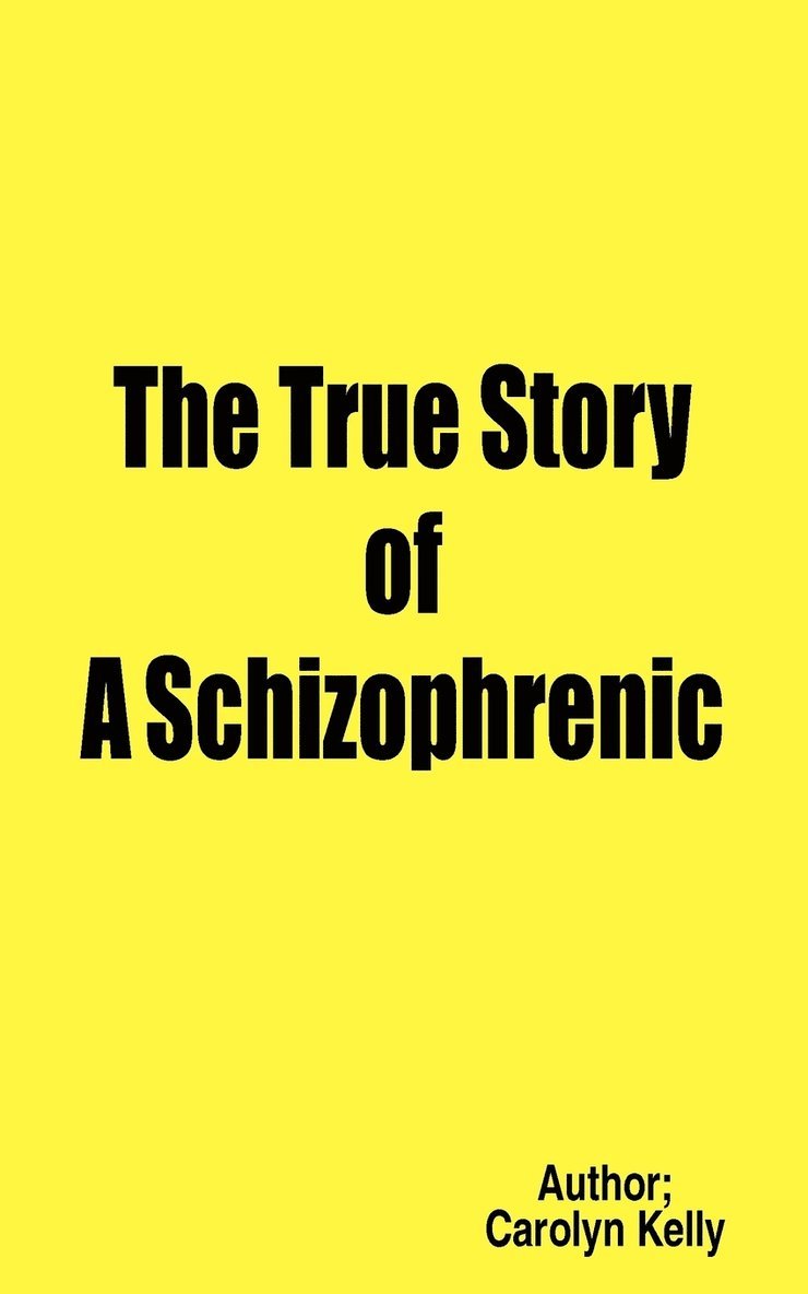 True Story of A Schizophrenic