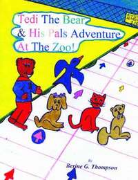 bokomslag Tedi The Bear & His Pals Adventure At The Zoo!