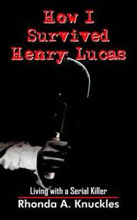 bokomslag How I Survived Henry Lucas