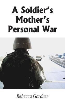 bokomslag A Soldier's Mother's Personal War