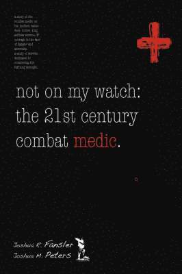 Joshua M. Peters, Josh R. Fansler, Joshua M Peters, Josh R Fansler - Not On My Watch, Inbunden