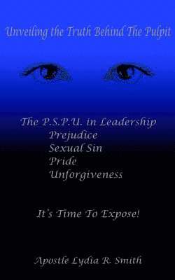 APOSTLE LYDIA R. SMITH, Apostle Lydia R. Smith - Unveiling the Truth Behind the Pulpit, Häftad