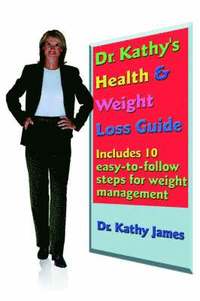 bokomslag Dr. Kathy's Health & Weight Loss Guide