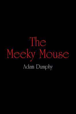 Adam Dumphy, Adam Dumphy - Meeky Mouse, Häftad