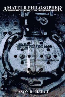 JASON R. PIERCE, Jason R. Pierce, JASON R. PIERCE - Amateur Philosopher, Häftad