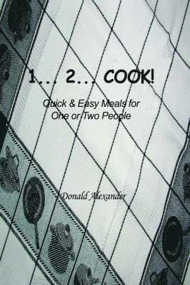 Donald Alexander - 1...2...Cook, Inbunden