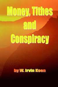 bokomslag Money, Tithes and Conspiracy
