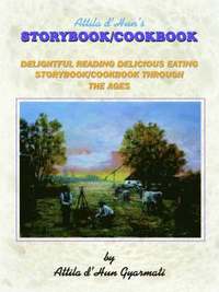 bokomslag Attila D'Hun's STORYBOOK/COOKBOOK