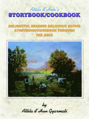 Attila D'Hun's STORYBOOK/COOKBOOK 1