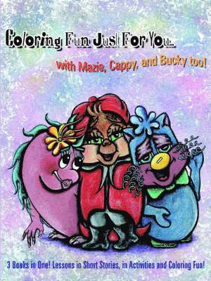 Coloring Fun Just For You... with Mazie, Cappy, and Bucky Too! 1