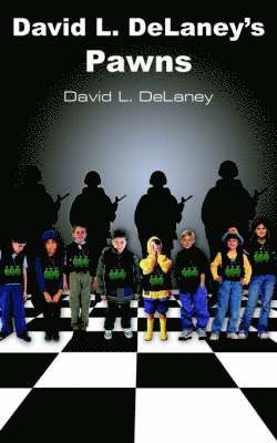 L. DeLaney, David, David L. Delaney - David L. DeLaney's Pawns, Häftad