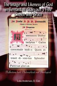 bokomslag Image and Likeness of God in Bernard of Clairaux's Free Choice and Grace