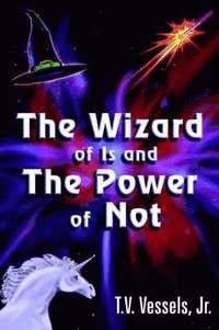 bokomslag The Wizard of Is and the Power of Not