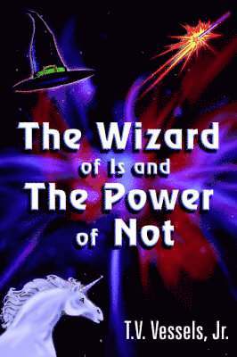 The Wizard of Is and the Power of Not 1