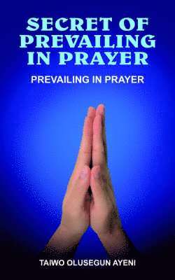 bokomslag Secret of Prevailing in Prayer