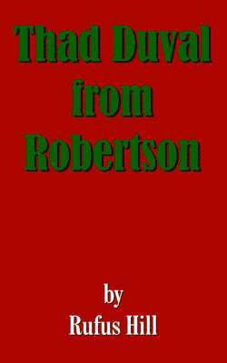 Rufus Hill, Rufus Hill - Thad Duval from Robertson, Häftad
