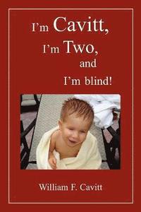 bokomslag I'm Cavitt, I'm Two, and I'm Blind!