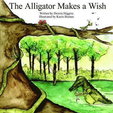 bokomslag The Alligator Makes a Wish