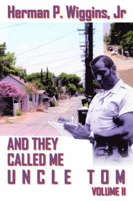 And They Called ME Uncle Tom Volume II
