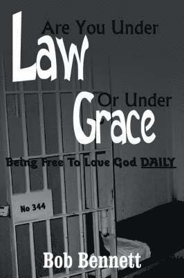 Are You Under Law Or Under Grace? 1