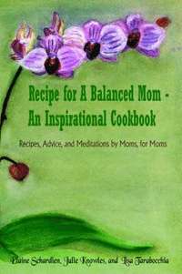 bokomslag Recipe for A Balanced Mom - An Inspirational Cookbook