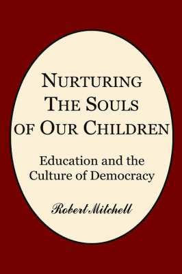 ROBERT MITCHELL, Robert Mitchell - Nurturing the Souls of Our Children, Inbunden