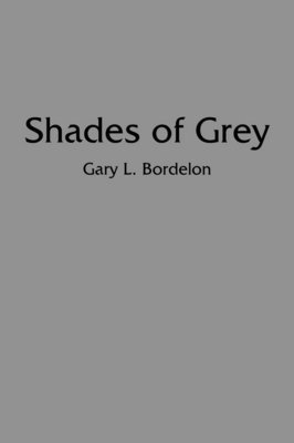L. Bordelon, Gary, Gary L. Bordelon - Shades of Grey, Häftad
