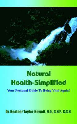 Dr. Heather Taylor-Hewett, Heather Taylor-Hewett - Natural Health-Simplified, Häftad