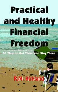 bokomslag Practical and Healthy Financial Freedom