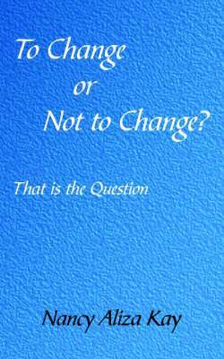 To Change or Not to Change? 1