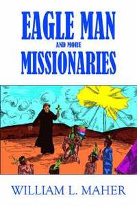 bokomslag Eagle Man and More Missionaries