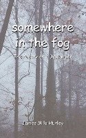 somewhere in the fog 1