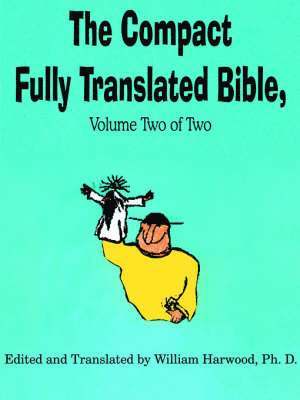 bokomslag The Compact Fully Translated Bible, Volume Two of Two