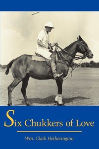 bokomslag Six Chukkers of Love