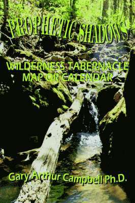 Gary Arthur Campbell Ph.D., Gary Arthur Campbell, Gary Arthur Campbell Ph.D. - Prophetic Shadows, Häftad