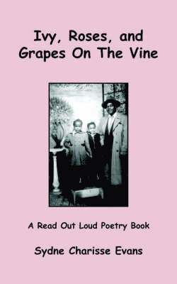 Charisse Evans, Sydne, Sydne Charisse Evans - Ivy, Roses, and Grapes On The Vine, Häftad