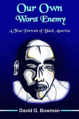 David G. Bowman - Our Own Worst Enemy, Häftad