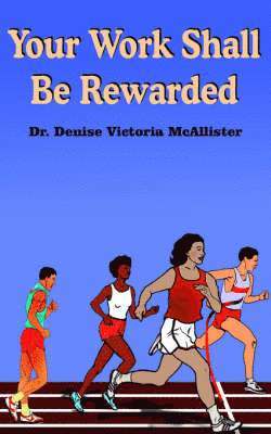 Victoria McAllister, Dr. Denise, Denise Victoria McAllister - Your Work Shall Be Rewarded, Häftad