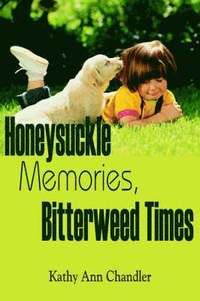 bokomslag Honeysuckle Memories, Bitterweed Times