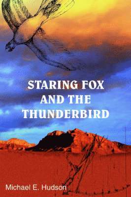 bokomslag Staring Fox and the Thunderbird