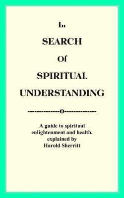 Harold Sherritt - In Search Of Spiritual Understanding, Häftad