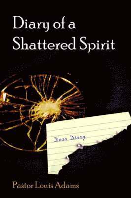 Louis Adams - Diary of a Shattered Spirit, Häftad. Tillgänglighet: Lägg i varukorg