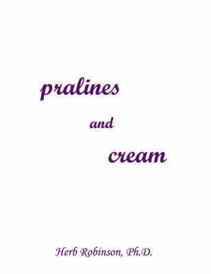 Herb Robinson - Pralines and Cream, Häftad