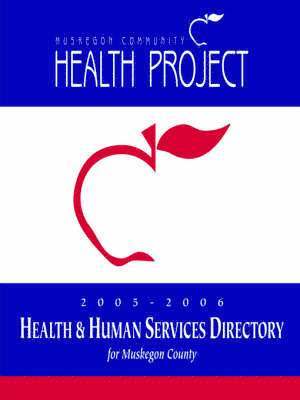Muskegon Community Health Project - 2005 - 2006 Health and Human Services Directory, Häftad