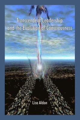 bokomslag Transcendent Leadership and the Evolution of Consciousness!